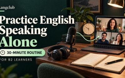 Practice English Speaking Alone — a 30-minute routine for B2 learners, with a microphone, notebook and online conversation